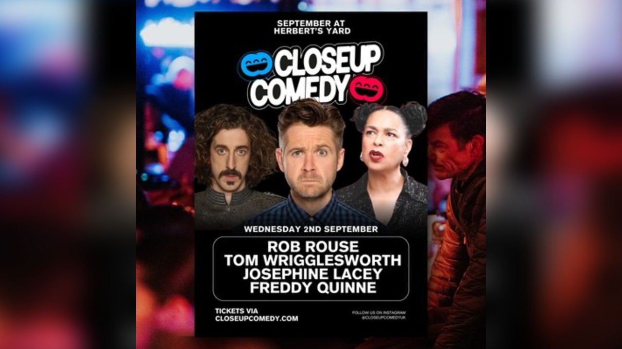 CLOSEUP COMEDY at Herbert's Yard with Rob Rouse and more