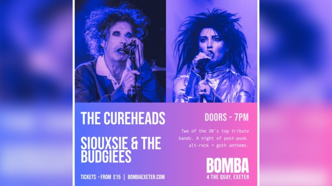 The Cureheads + Siouxsie & The Budgiees | 01.05.27 | Exeter