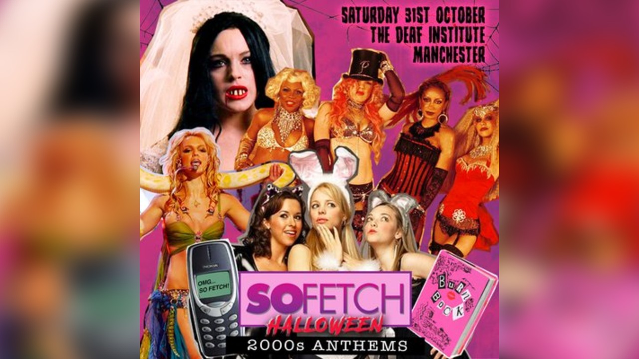 So Fetch - 2000s Halloween Party (Manchester)