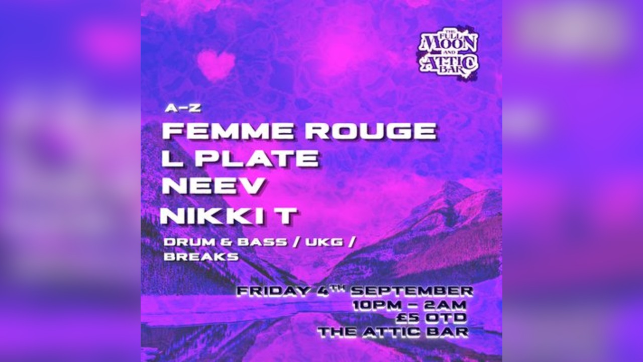 Attic Bar Residents: Neev, Femme Rouge, Nikki T, L Plate