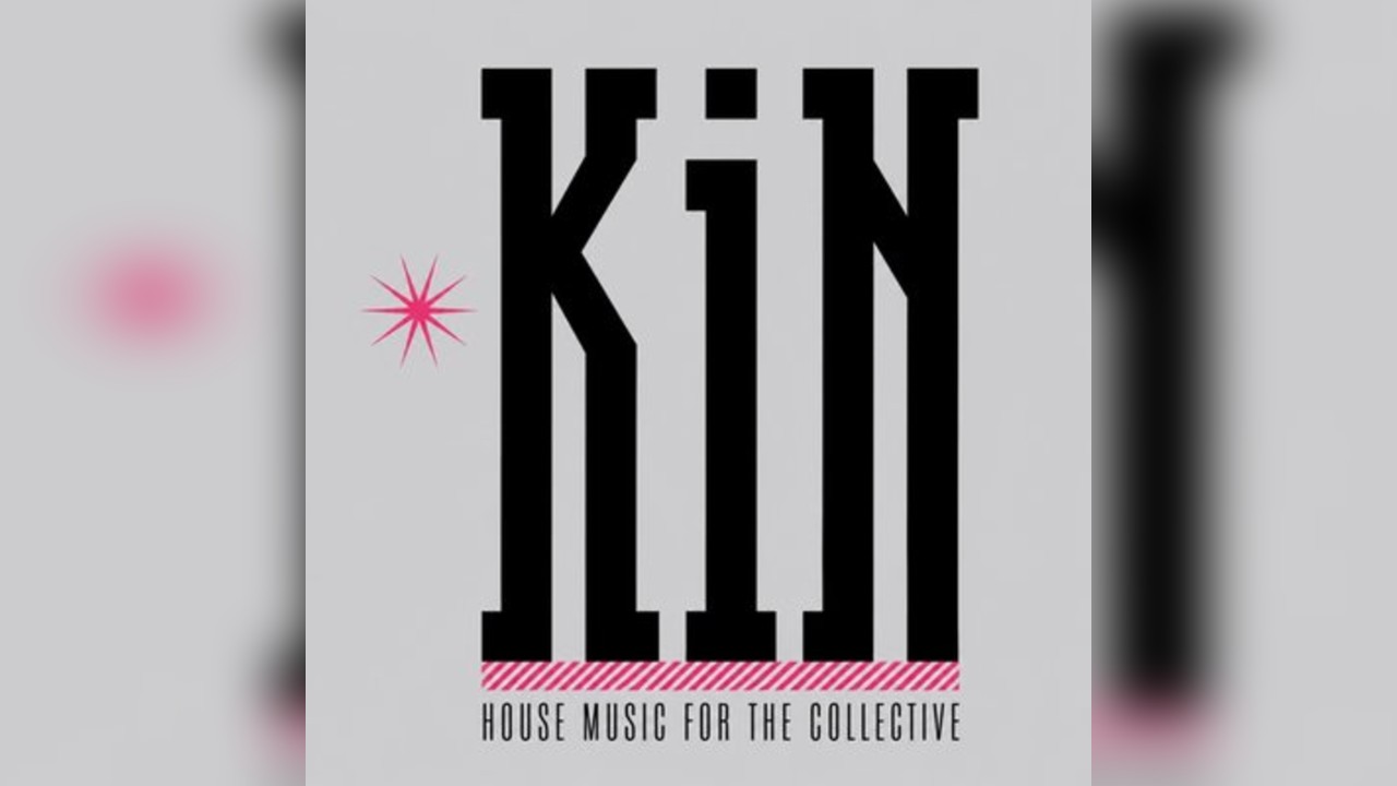 Kin. House Music For The Collective.