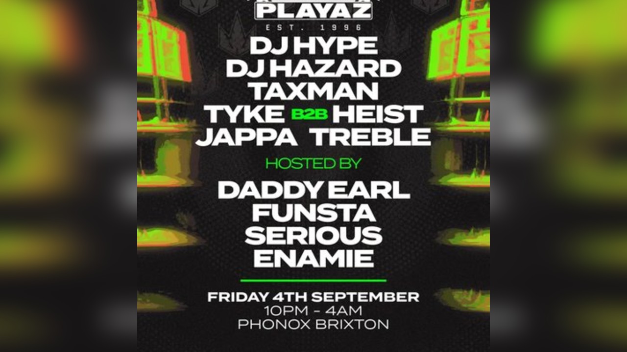 30 Years of Playaz: DJ Hype, DJ Hazard, Heist, Taxman + more