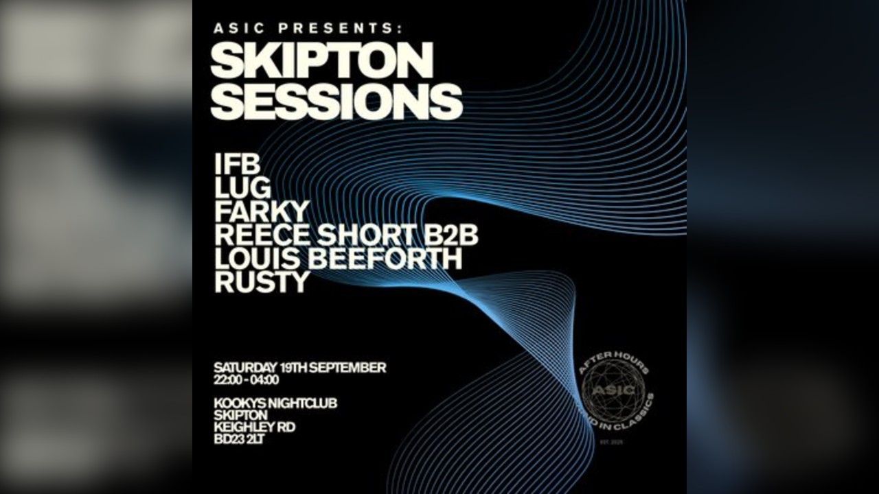 ASIC Presents: SKIPTON SESSIONS