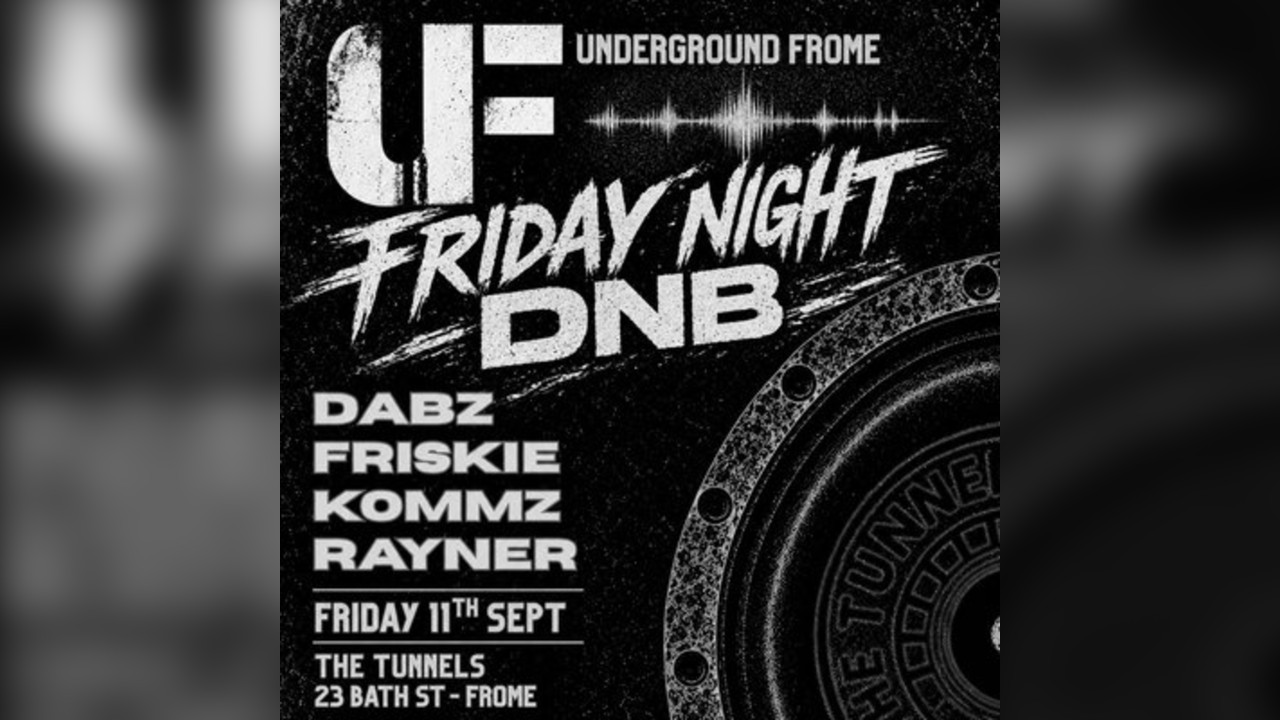 Underground Frome - Friday Night DnB