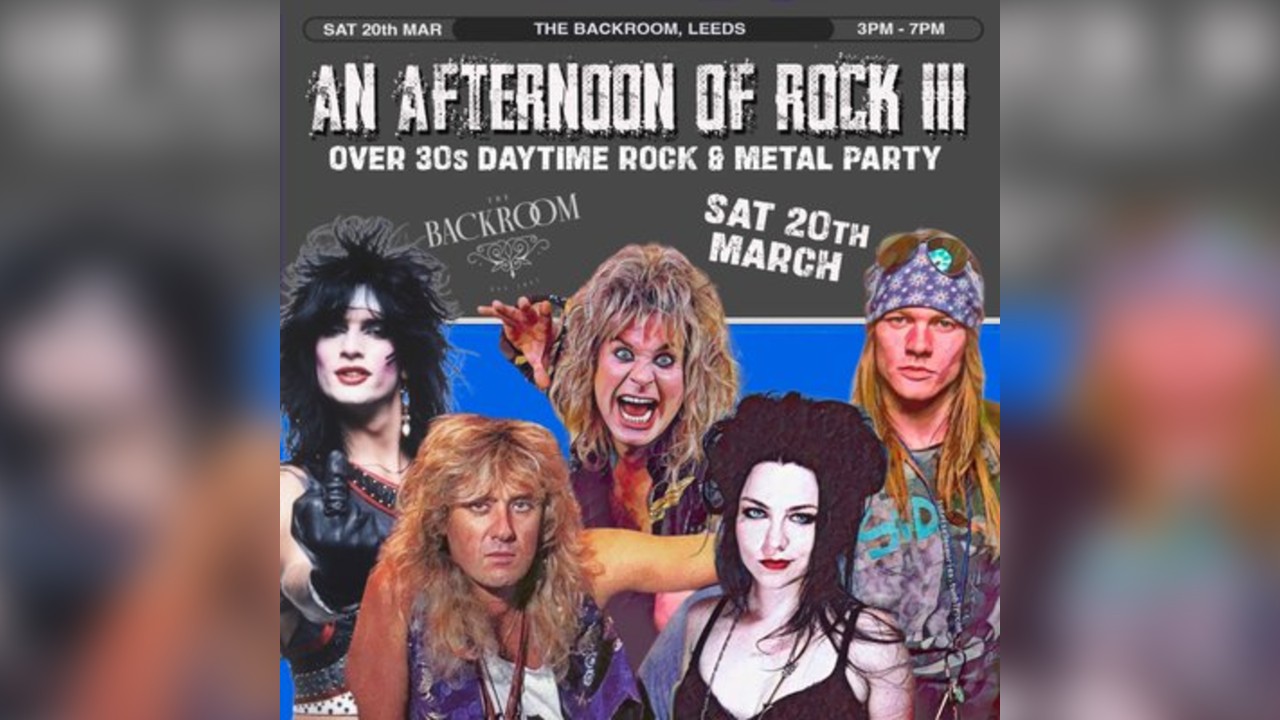 An Afternoon of Rock: LEEDS (Over 30s Rock/Metal) 3pm-7pm