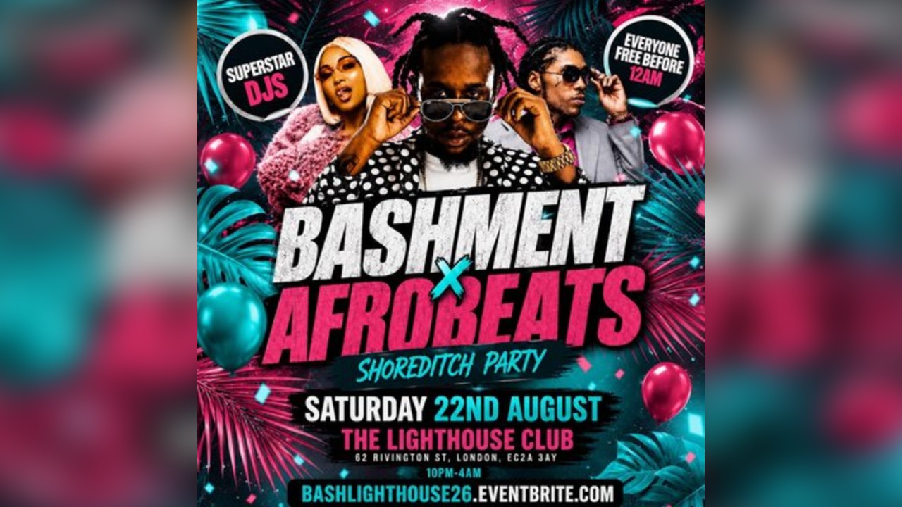 Bashment X Afrobeats - Shoreditch Party - Everyone Free Before 1