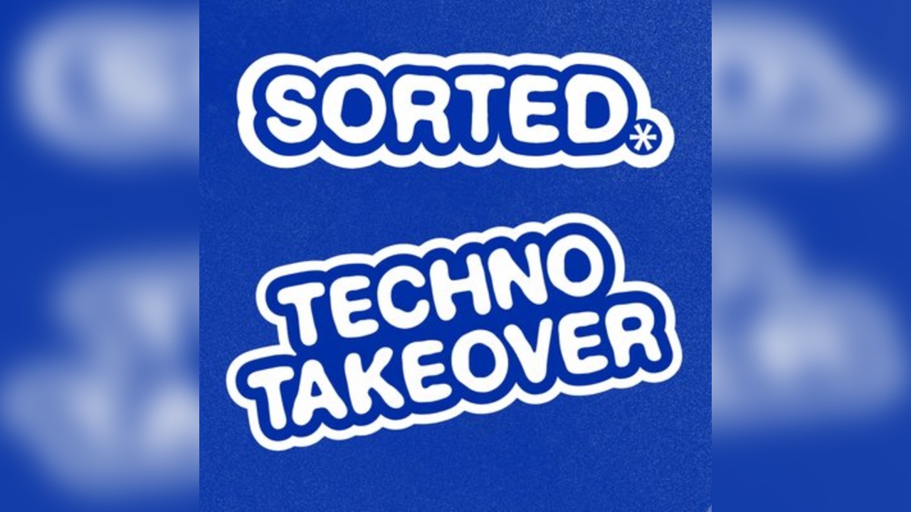 Sorted Thursdays - TECHNO TAKEOVER