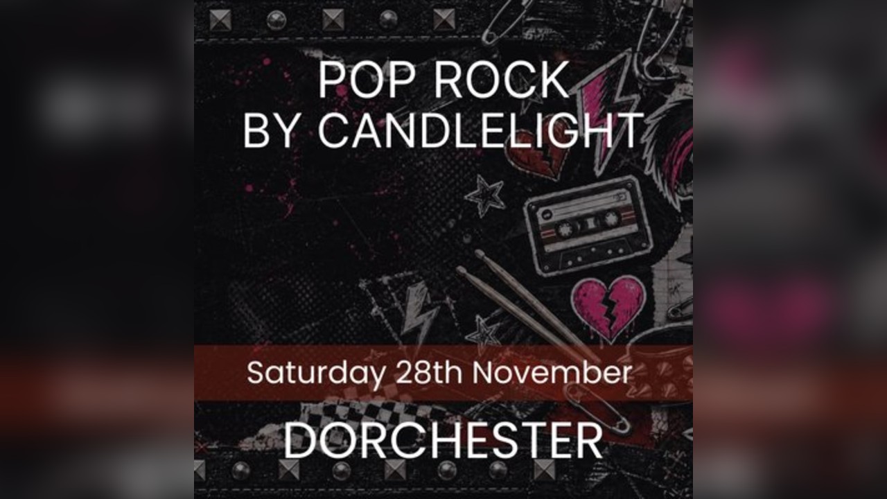 Pop Rock by Candlelight - Dorchester