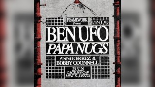 Framework presents: BEN UFO & PAPA NUGS