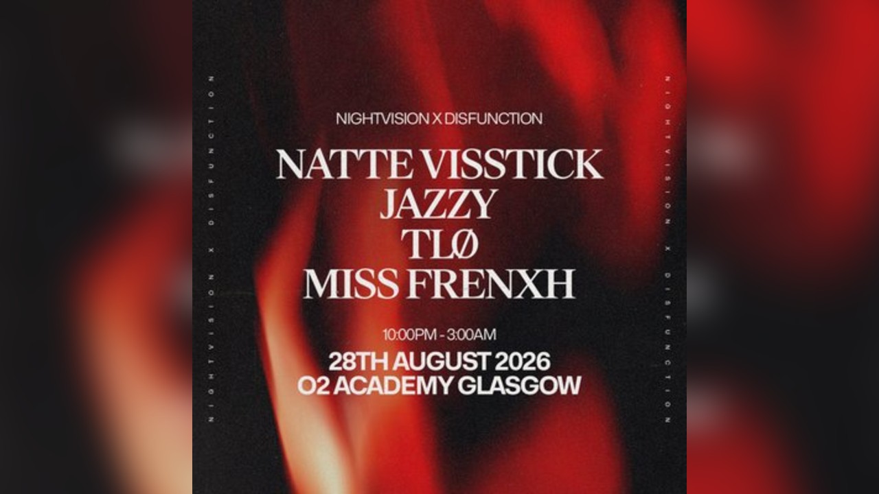 Nightvision x Disfunction - Natte Visstick & Jazzy // Glasgow