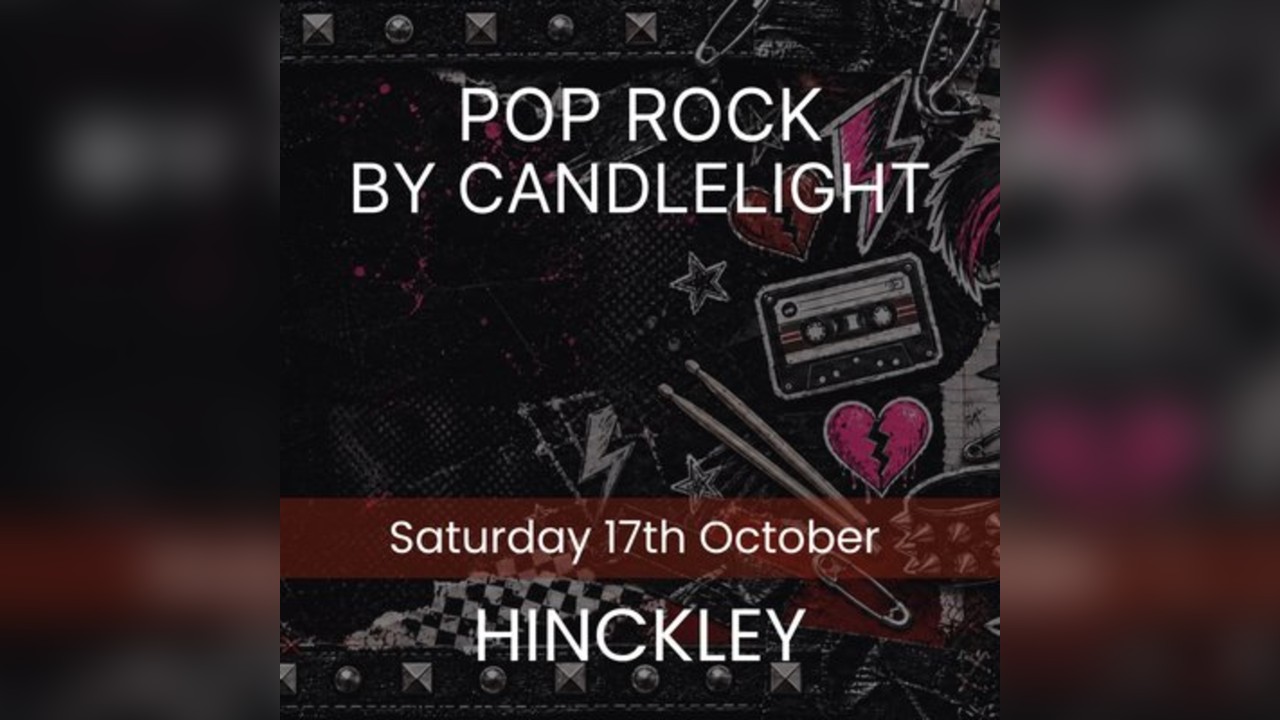 Pop Rock By Candlelight - Hinckley
