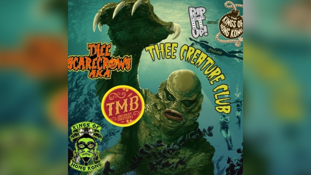 Rip It Up and Kings of Hong Kong Present: Thee Creature Club