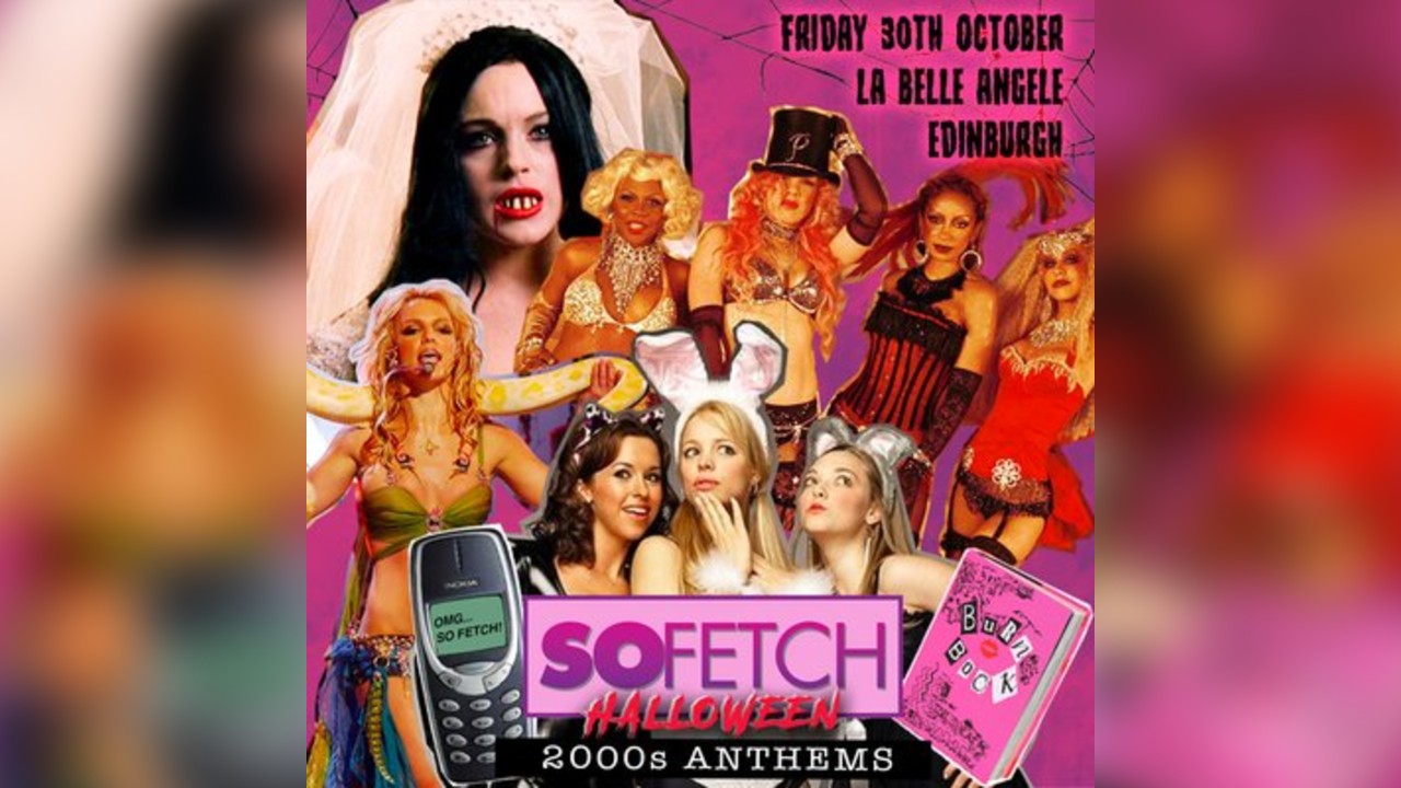 So Fetch - 2000s Halloween Party (Edinburgh)