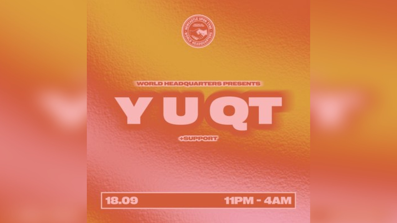 World HQ presents Y U QT