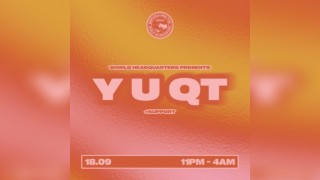 World HQ presents Y U QT