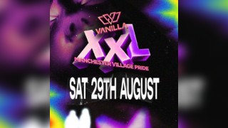 VANILLA XXL - Pride Saturday - Full Venue Takeover