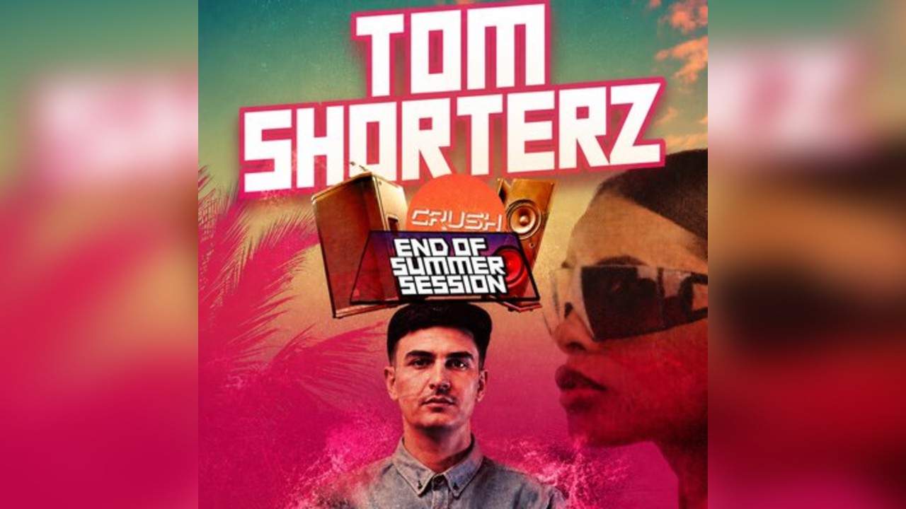 Crush Presents: Tom Shorterz