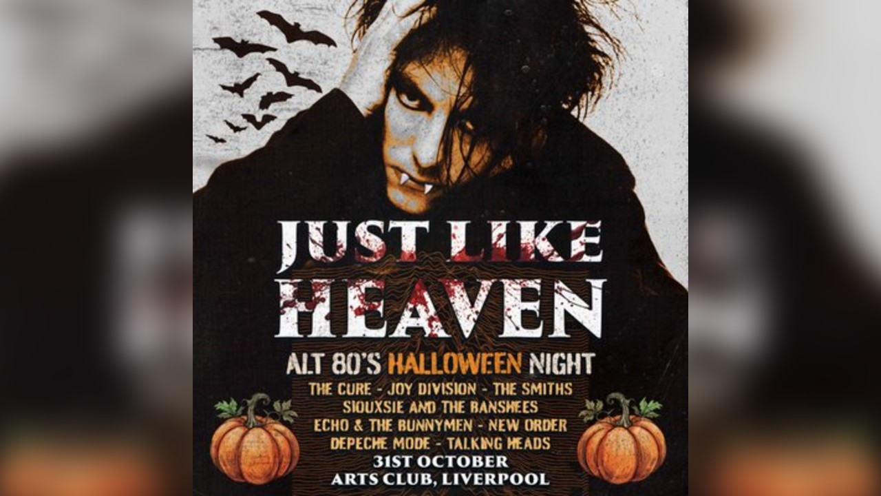 Just Like Heaven: Alt 80's Halloween Night (Liverpool)