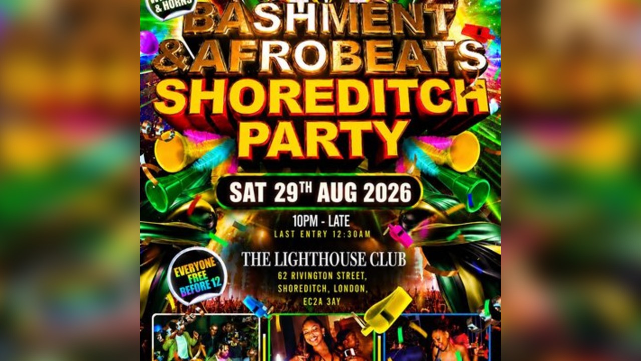 Bashment & Afrobeats Shoreditch Party - Everyone Free Before 12