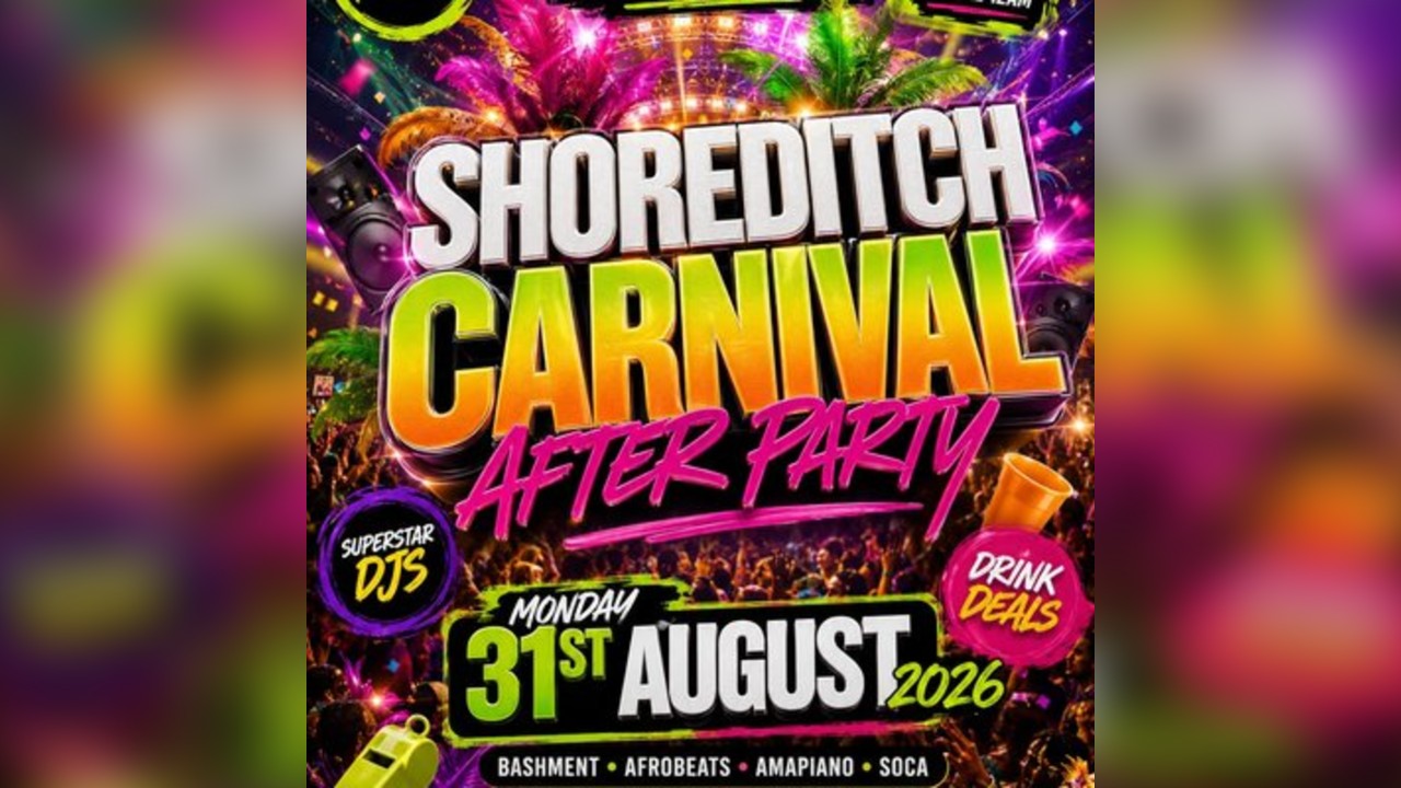 Shoreditch Carnival After Party - Everyone Free Before 12AM