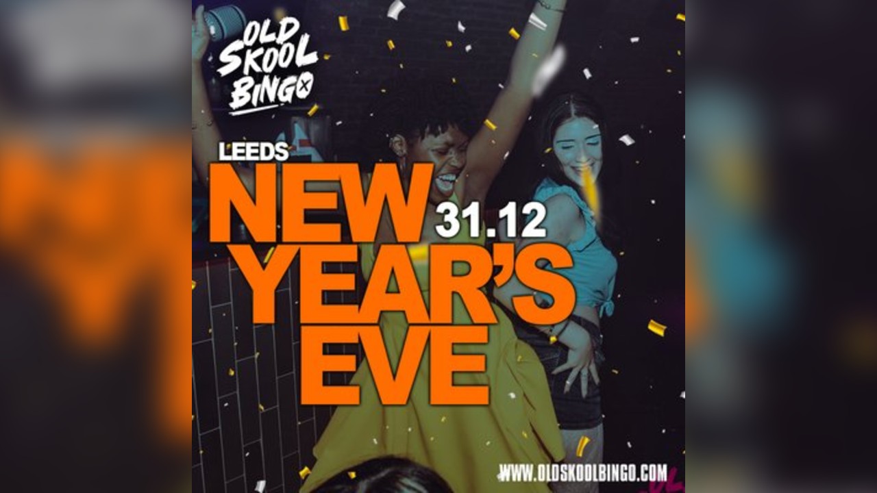 Old Skool Bingo Thurs 31st Dec New Years LEEDS