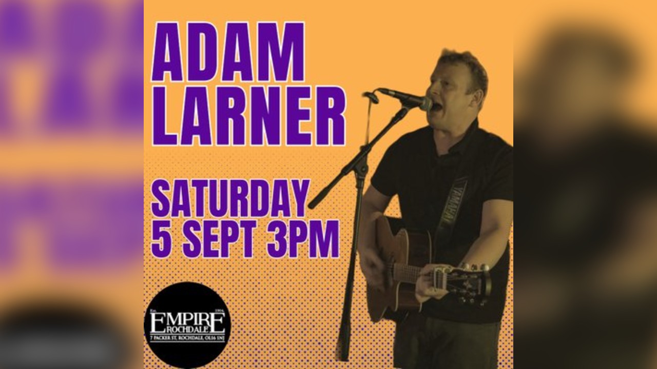Adam Larner - live at Empire Rochdale
