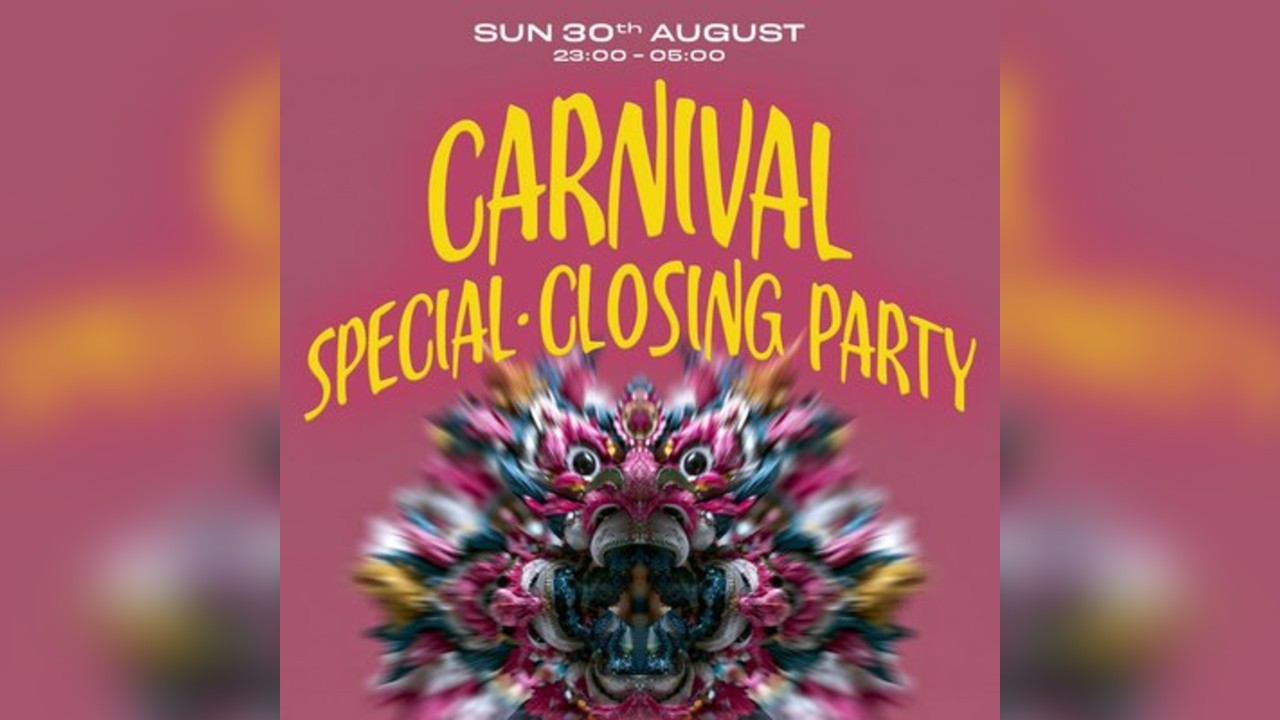 Egg LDN Pres: Carnival Special Closing Party