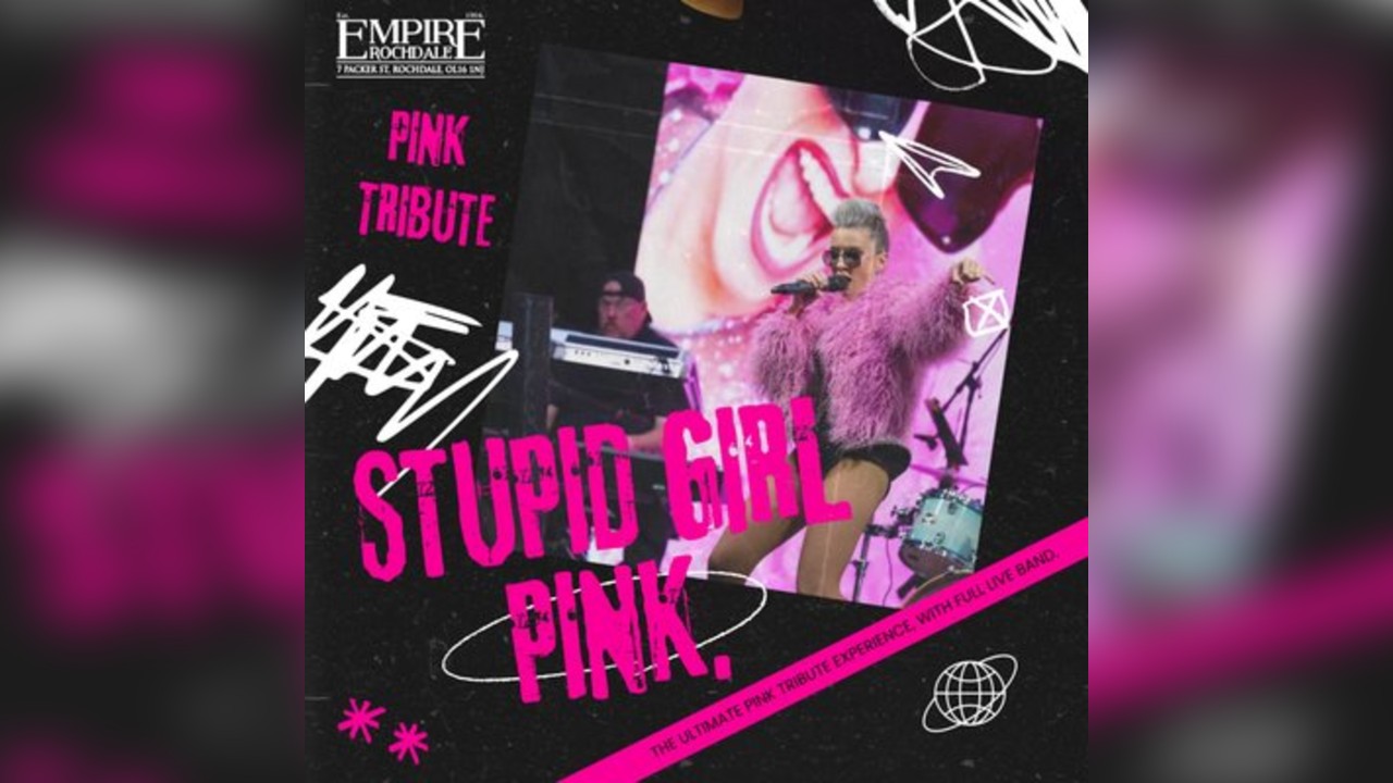 Stupid Girl brings the music of Pnk to Empire Rochdale