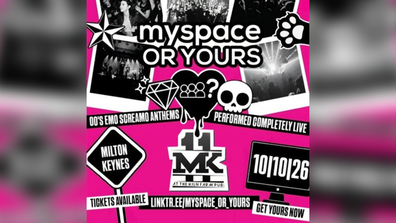 Myspace or Yours? / MK11 Milton Keynes / 10.10.26