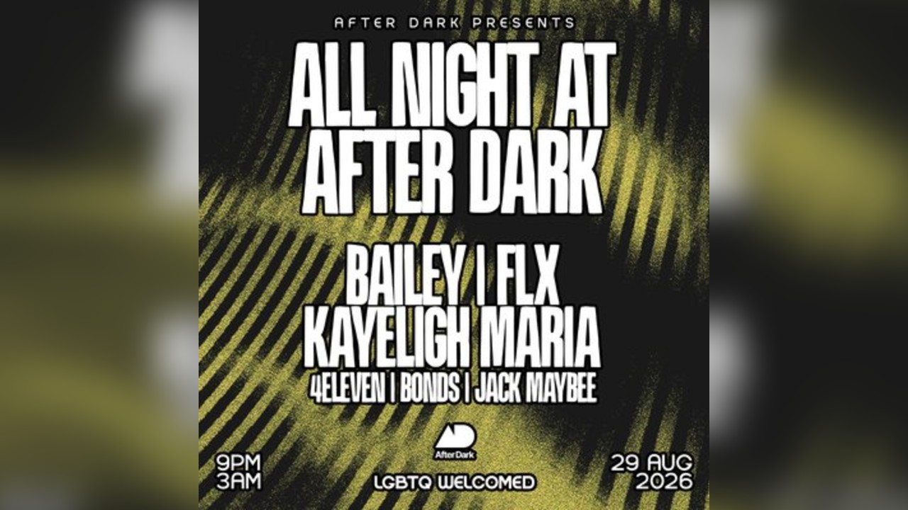 All Night At After Dark w/ Bailey, FLX, Kayleigh Maria & More