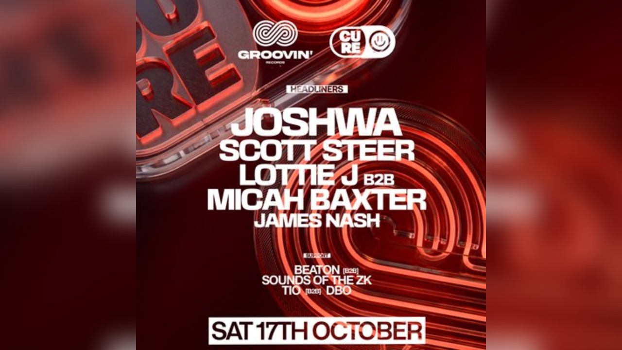 Groovin' x Cure || JOSHWA, SCOTT STEER + more