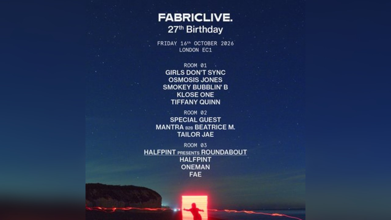 FABRICLIVE 27th BIRTHDAY - Girls Don't Sync, Osmosis Jones +more