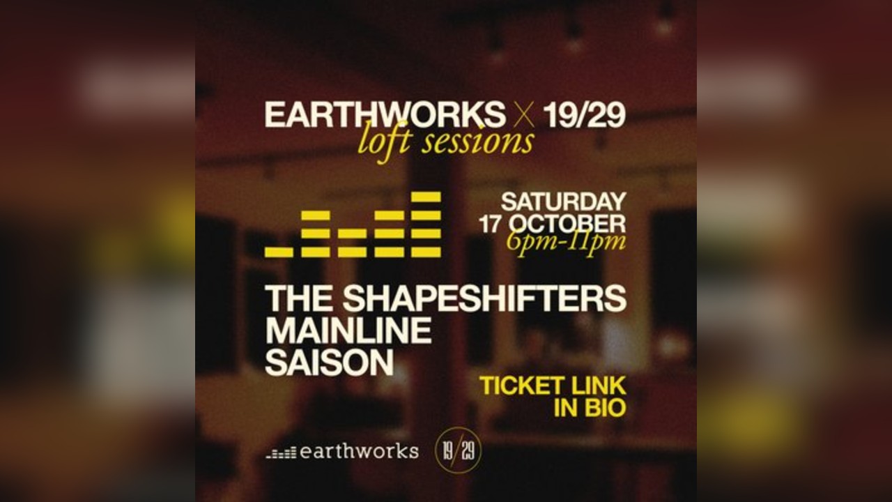 Earthworks x 19/29 Loft Sessions