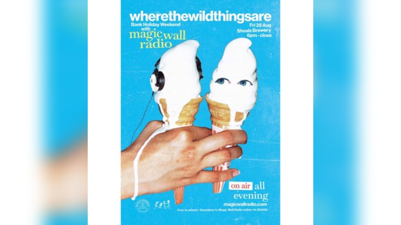 WHERE THE WILD THINGS ARE presents: MAGIC WALL RADIO TAKEOVER