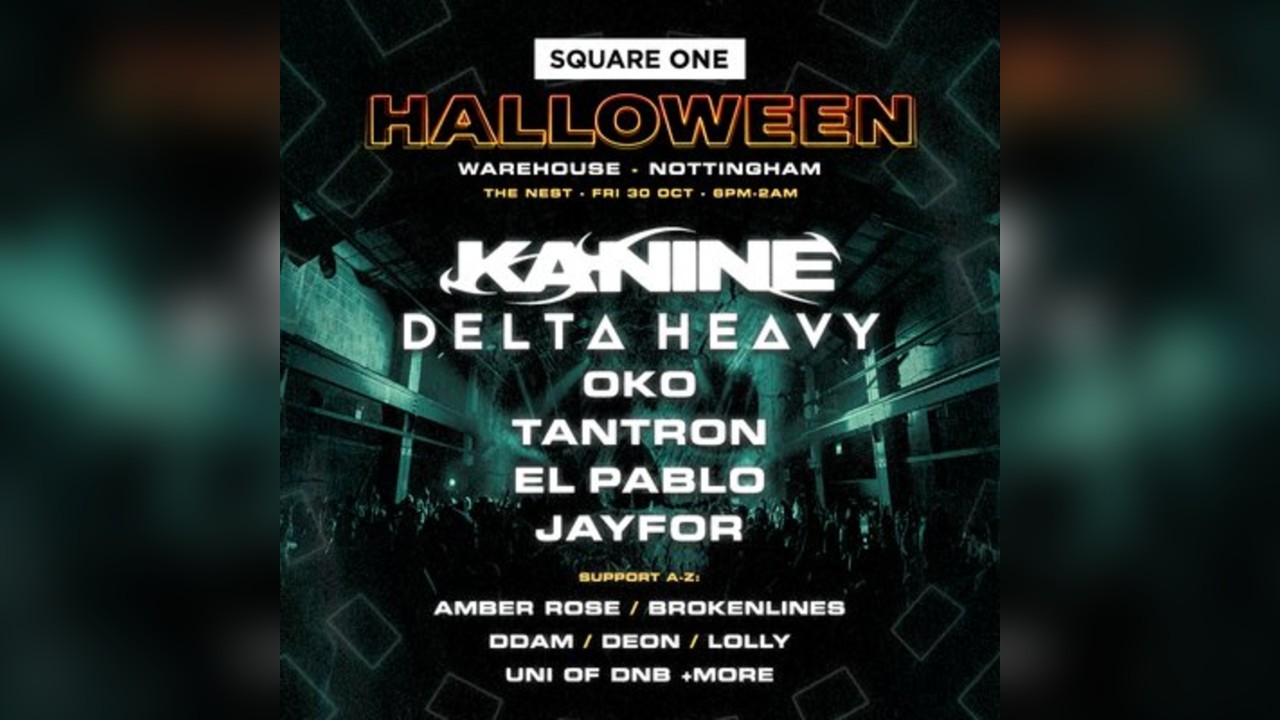 Square One Halloween: Kanine, Delta Heavy +more