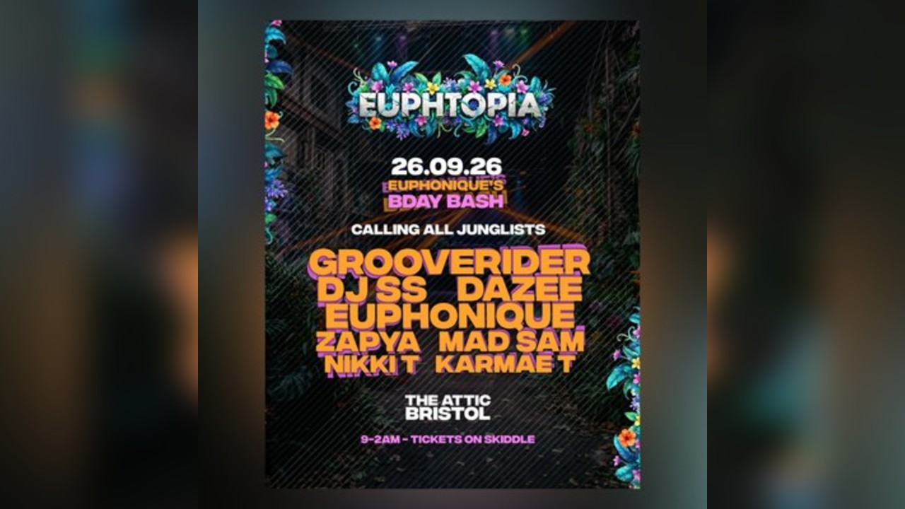 EUPHTOPIA - Euphonique Bday Bash w/ Grooverider, DJ SS + MORE
