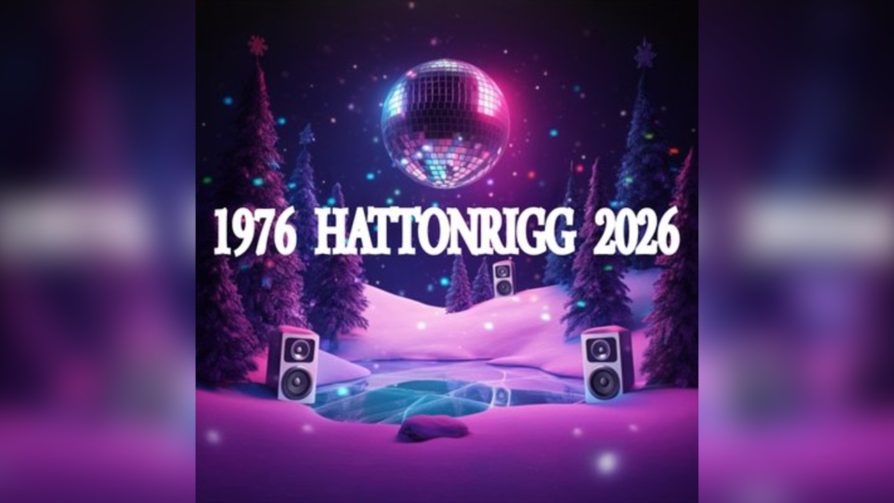 HATTONRIGG 50th ANNIVERSARY CHRISTMAS DISCO NIGHT