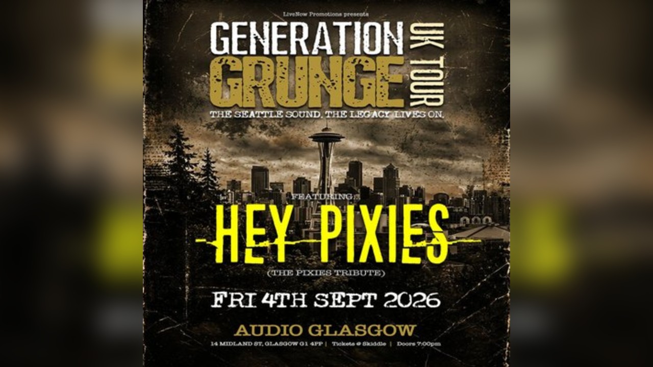 Generation Grunge presents Hey Pixies - Glasgow - Audio