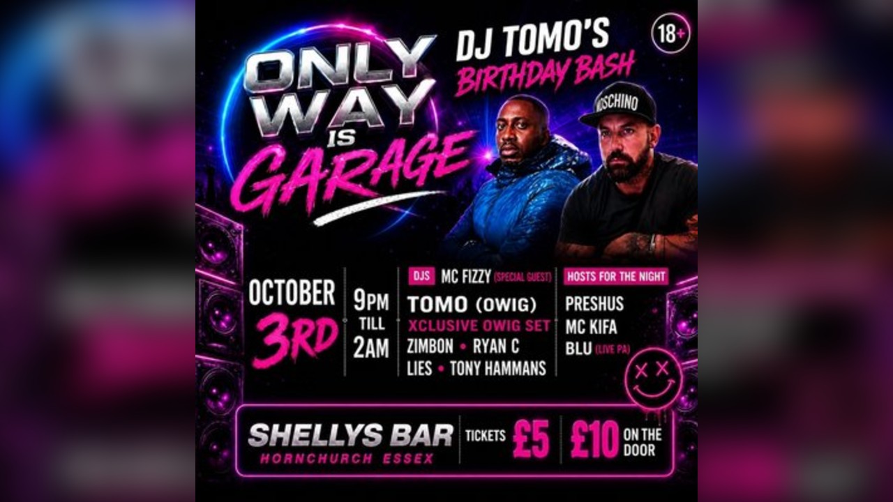 Only Way Is Garage Dj Tomo Birthday Bash