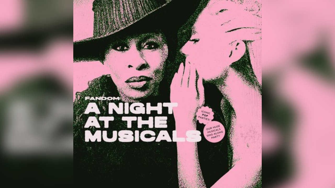 Fandom: A Night At The Musicals - Sing-Along Party