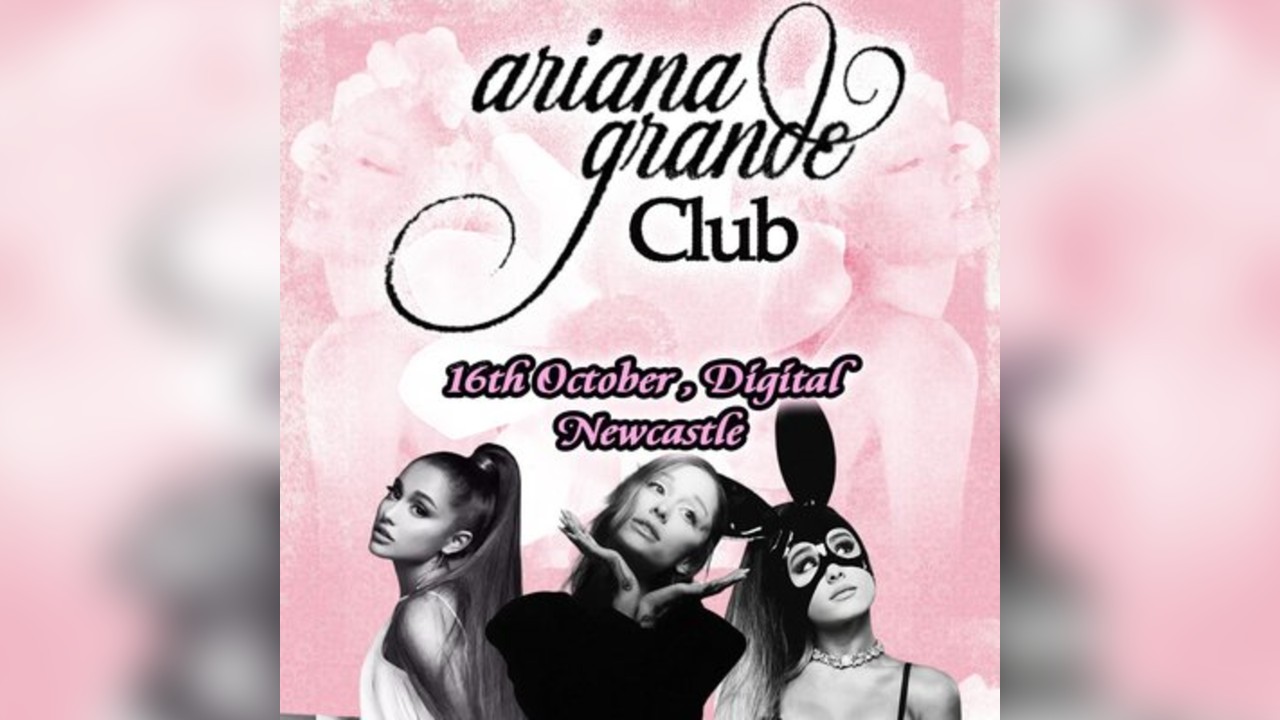 Ariana Grande Club (Newcastle)