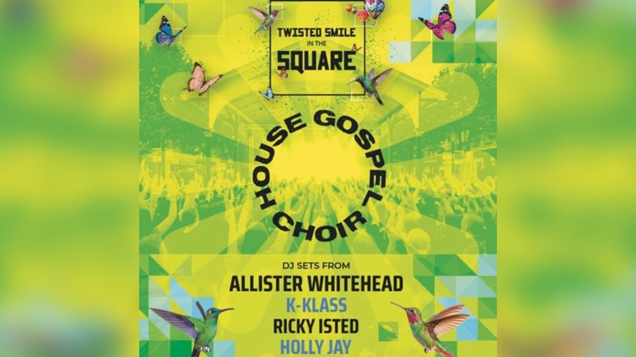 Twisted Smile In The Square with House Gospel Choir & more