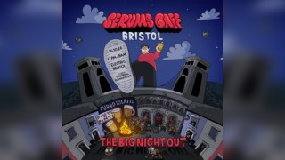 Serum's Gaff: Bristol - The Big Night Out