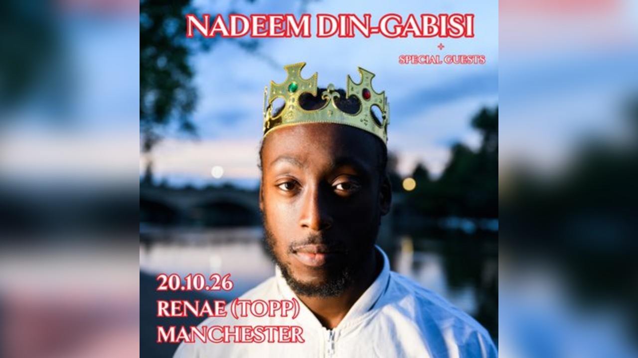 Nadeem Din-Gabisi + Special Guests at renae (TOPP) - Manchester