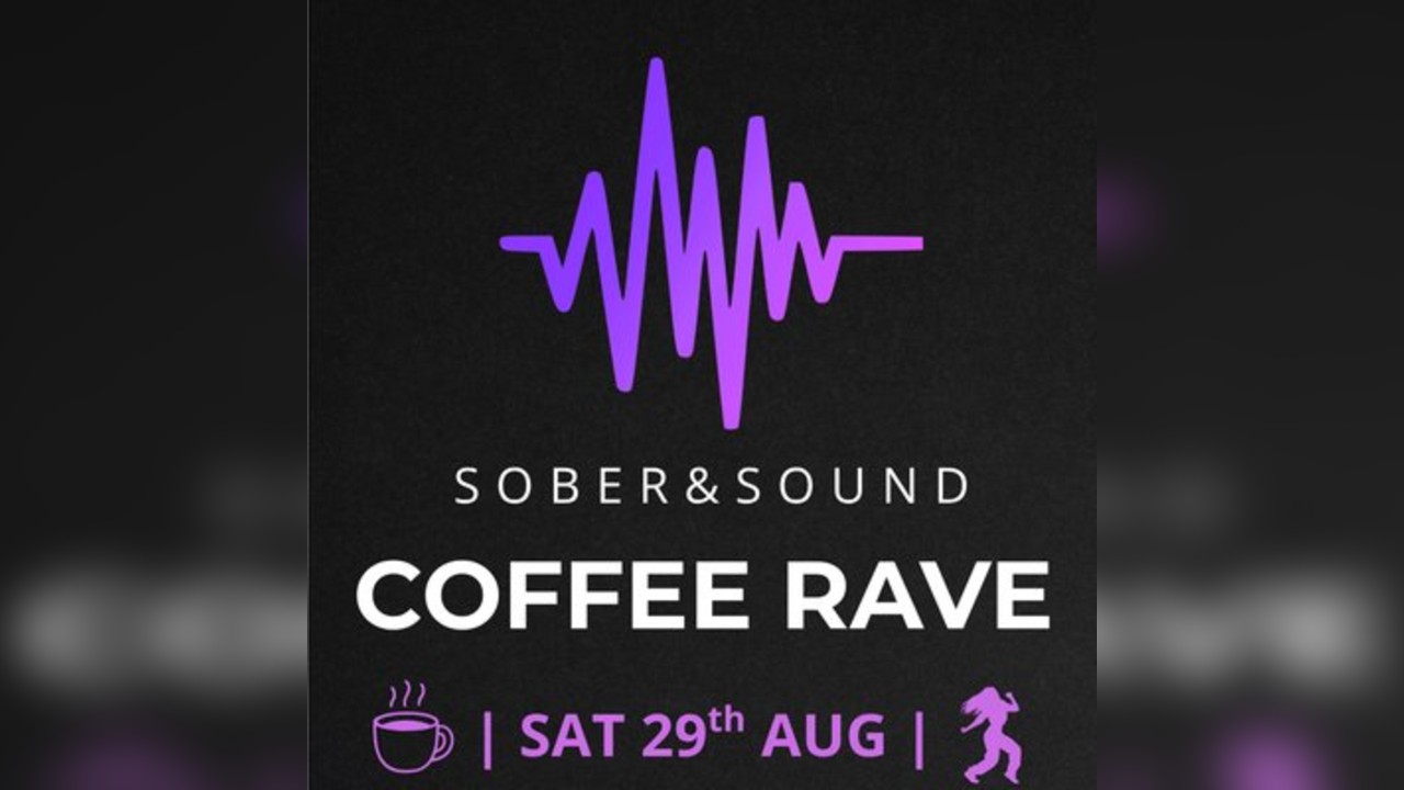 Sober & Sound Coffee Rave 2