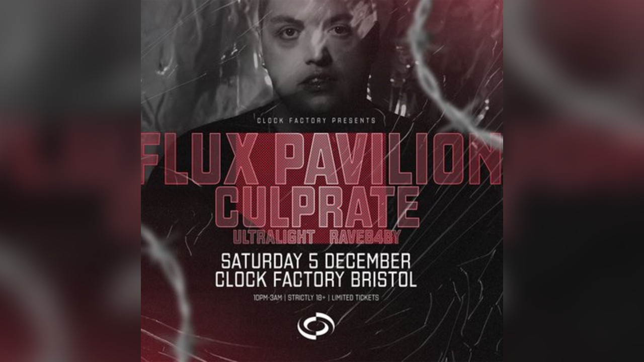 Clock Factory Presents: Flux Pavilion & Culprate