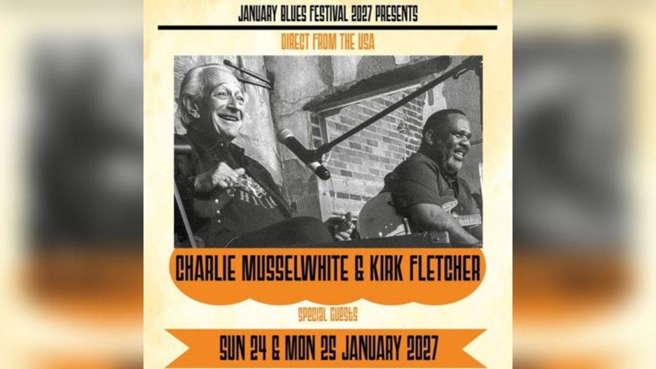 January Blues: CHARLIE MUSSELWHITE & KIRK FLETCHER