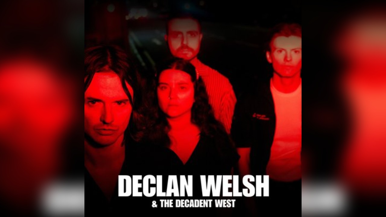 Declan Welsh & The Decadent West Afterparty