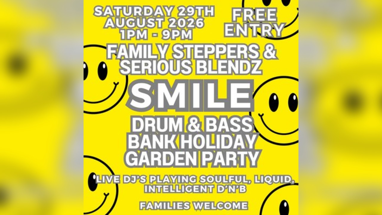 Family Steppers x Serious Blendz : Drum & Bass Garden Party