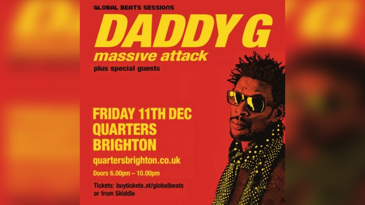 Daddy G (Massive Attack) / Friday 11th Dec / Quarters / Brighton
